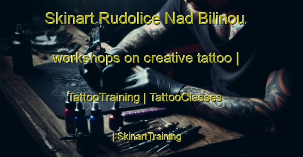 Skinart Rudolice Nad Bilinou workshops on creative tattoo | TattooTraining | TattooClasses | SkinartTraining-Czech Republic